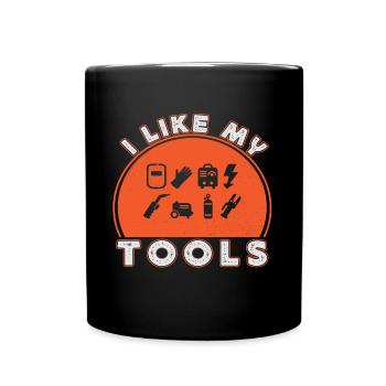 I Like My Tools Welding Tools Welders Gift Idea - Tasse einfarbig - Schwarz - Vorne