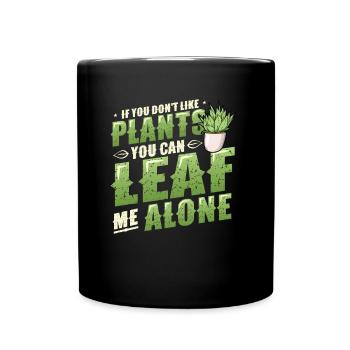 Leaf Me Alone, plant lover - Full Colour Mug - black - Front