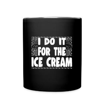 Je le fais pour la crème glacée pour les amateurs de crème glacée - Mug uni - noir - Devant
