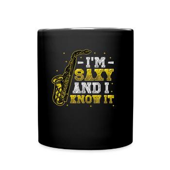 Ich Bin Saxy Und Ich Weiß Es - Saxophon - Tasse einfarbig - Schwarz - Vorne