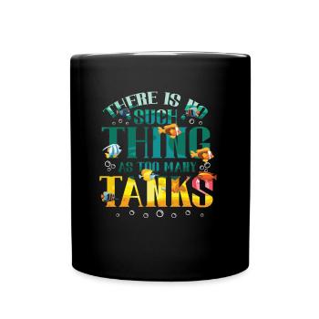 Es Gibt Keine Fische In Zu Vielen Tanks - Tasse einfarbig - Schwarz - Vorne