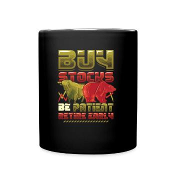 Acheter des actions, être patient, prendre une retraite anticipée - Mug uni - noir - Devant