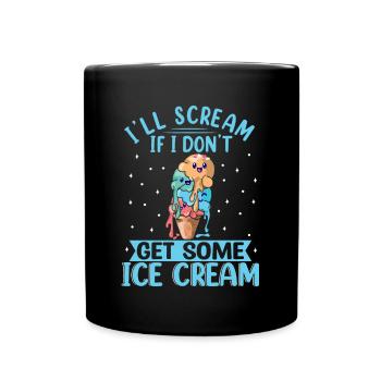Criez mal si je ne reçois pas de cadeau de crème glacée - Mug uni - noir - Devant