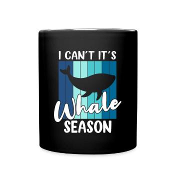 I Cant Its Whale Season Whales Aquarist Whale - Tasse einfarbig - Schwarz - Vorne