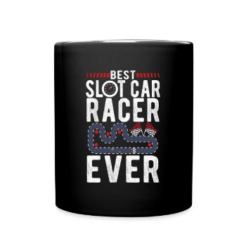 Best Slot Car Racer Ever Slot Car Racing Lover - Tasse einfarbig - Schwarz - Vorne