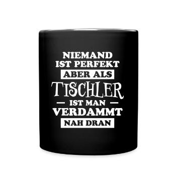 Tischler Lustiger Spruch Beruf Tischler Geschenk - Tasse einfarbig - Schwarz - Vorne