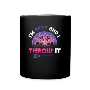Je suis sexy et je lance une fléchette - Mug uni - noir - Devant