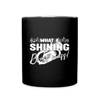 What A Shining Brass Mass Baritone Bass Gifts - Tasse einfarbig - Schwarz - Vorne