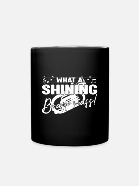 What A Shining Brass Mass Baritone Bass Gifts - Tasse einfarbig - Schwarz