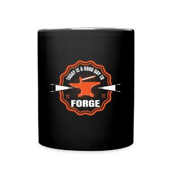 Today Is A Good Day To Forge Blacksmith Gift Idea - Tasse einfarbig - Schwarz - Vorne
