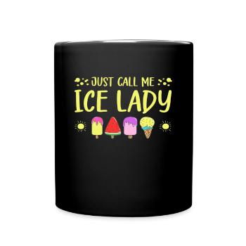Just Call Me Ice Cream Lady Gelato Lover Gift Idea - Tasse einfarbig - Schwarz - Vorne