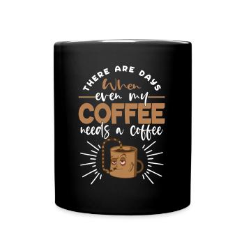 Kaffee Humor Lustiges Kaffeeliebhaber - Tasse einfarbig - Schwarz - Vorne