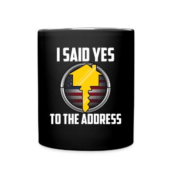 I Said Yes To The Address - Tasse einfarbig - Schwarz - Vorne