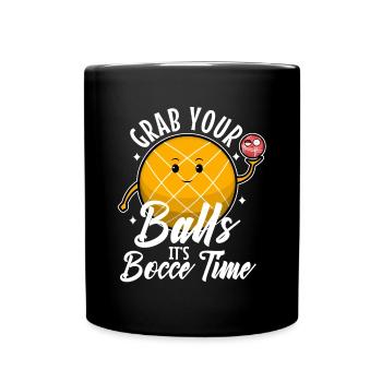 Grab your balls its bocce time - Full Colour Mug - black - Front