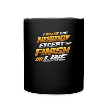 Ich Bremse Für Niemanden, außer Für Die Ziellinie - Tasse einfarbig - Schwarz - Vorne