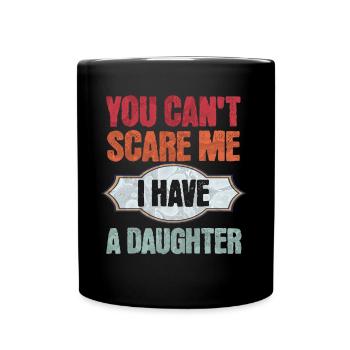Tu ne me fais pas peur - j’ai une fille! - Mug uni - noir - Devant