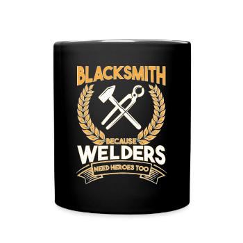 Blacksmith Because Welders Need Heroes Too - Tasse einfarbig - Schwarz - Vorne