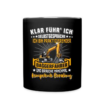 Baggerfahrer Sprüche Bagger - Tasse einfarbig - Schwarz - Vorne
