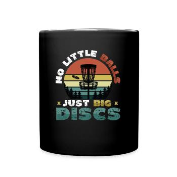 No small balls, just big discs - Funny - Full Colour Mug - black - Front