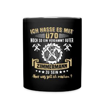 Zimmermann Ü60 Geburtstag 60 Jahre Zimmerer - Tasse einfarbig - Schwarz - Vorne