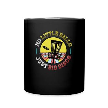 No small balls, just big discs - Funny - Full Colour Mug - black - Front