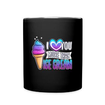 I love you more than ice cream - Full Colour Mug - black - Front