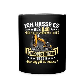Baggerfahrer Ü40 Geburtstag 40 Jahre Baggerführer - Tasse einfarbig - Schwarz - Vorne