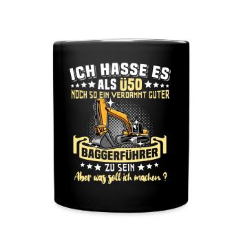 Baggerfahrer Ü50 Geburtstag 50 Jahre Baggerführer - Tasse einfarbig - Schwarz - Vorne