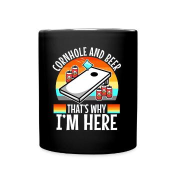 Cornhole and beer thats why im here - Full Colour Mug - black - Front