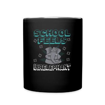 School Feels Irrelephant, Anti School - Full Colour Mug - black - Front
