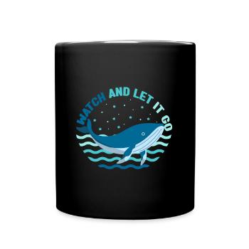 Watch And Let It Go Whale Lover Whales Aquarist - Tasse einfarbig - Schwarz - Vorne