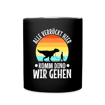 Alle verrückt hier komm Dino wir gehen - Tasse einfarbig - Schwarz - Vorne