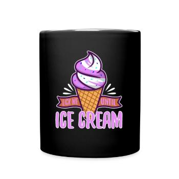 Lick Me Until Ice Cream - Tasse einfarbig - Schwarz - Vorne