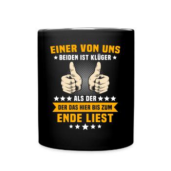 Lustige Sprüche - Tasse einfarbig - Schwarz - Vorne