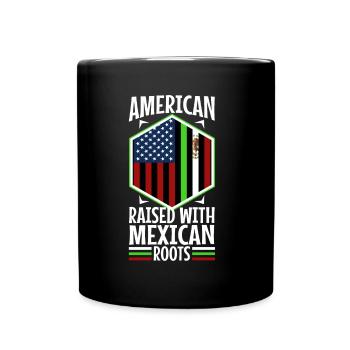 American raised with Mexican roots - Tasse einfarbig - Schwarz - Vorne