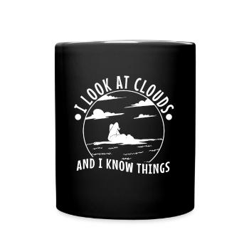 I Look At Clouds And I Know Things - Full Colour Mug - black - Front