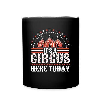 Warning its a circus here today - Tasse einfarbig - Schwarz - Vorne