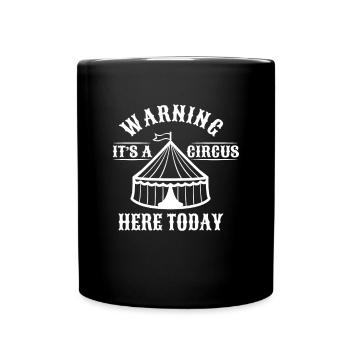 Attention, c’est un cirque ici aujourd’hui - Mug uni - noir - Devant