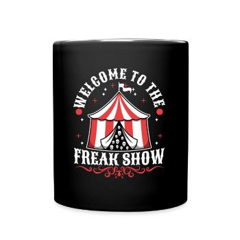 Bienvenue au freak show - Mug uni - noir - Devant