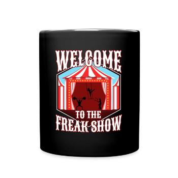 Bienvenue au freak show - Mug uni - noir - Devant