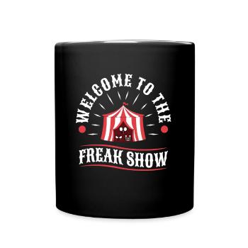 Bienvenue au freak show - Mug uni - noir - Devant