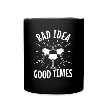 Bad idea good times - Full Colour Mug - black - Front