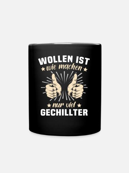 Wollen Machen Chillen - Tasse einfarbig - Schwarz