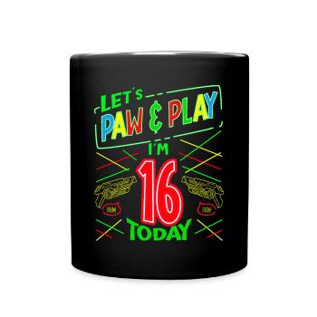Let's Paw & Play I ́m 16 Years Old Today Laser Tag - Full Colour Mug - black - Front