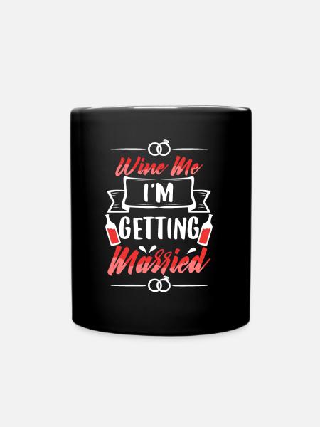 I am getting married - Tasse einfarbig - Schwarz