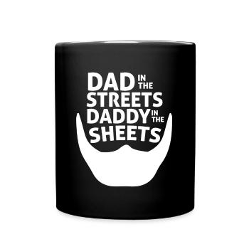Dad In The Streets Dad In The Sheets Funny - Tasse einfarbig - Schwarz - Vorne