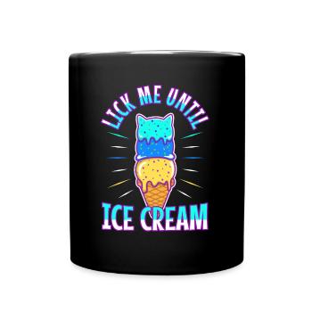 Lick Me Until Ice Cream - Tasse einfarbig - Schwarz - Vorne