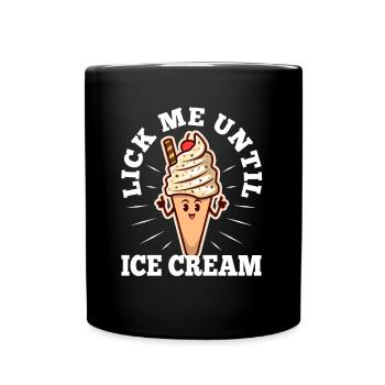Lick Me Until Ice Cream - Tasse einfarbig - Schwarz - Vorne