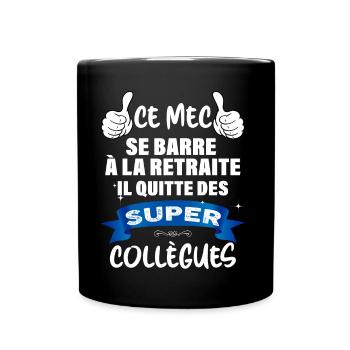Je Me Barre A la Retraite Message Ami Collègue - Mug uni - noir - Devant