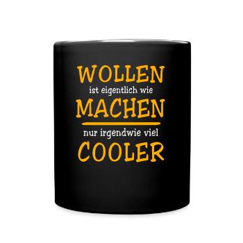 Machen Wollen - Tasse einfarbig - Schwarz - Vorne